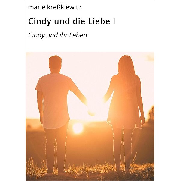 Cindy und die Liebe I, marie kreßkiewitz