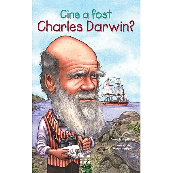 Cine a fost Charles Darwin? / Cine, ce, unde?, Deborah Hopkinson