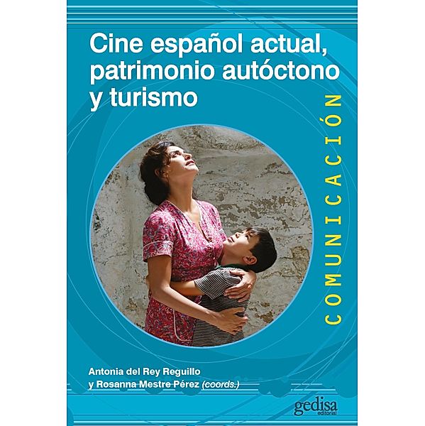 Cine español actual, patrimonio autóctono y turismo, Antonia del Rey Reguillo, Rosanna Mestre Pérez