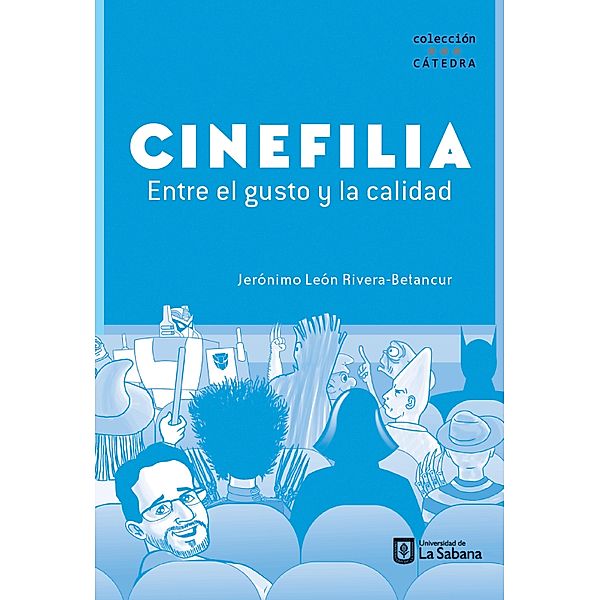 Cinefilia: entre el gusto y la calidad, Jerónimo León Rivera Betancur