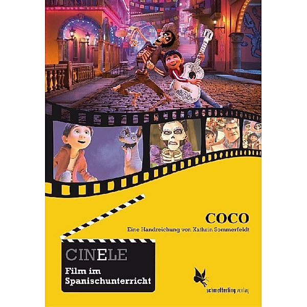 CINELE. Film im Spanischunterricht / Coco, Kathrin Sommerfeldt