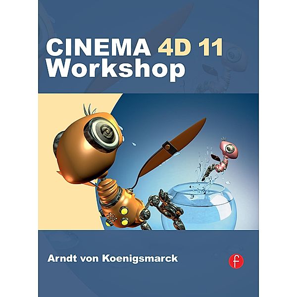 Cinema 4D 11 Workshop, Arndt von Koenigsmarck