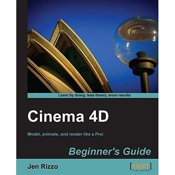 Cinema 4D Beginner's Guide, Jen Rizzo