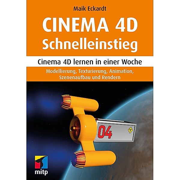 Cinema 4D Schnelleinstieg, Maik Eckardt