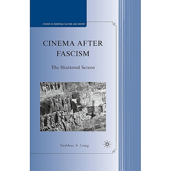 Cinema after Fascism / Studies in European Culture and History, S. Craig