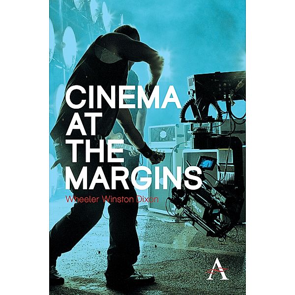 Cinema at the Margins / Anthem Film and Culture, Wheeler Dixon