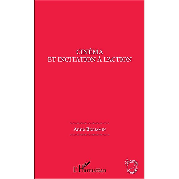 Cinema et incitation a l'action, Benjamin Anne Benjamin