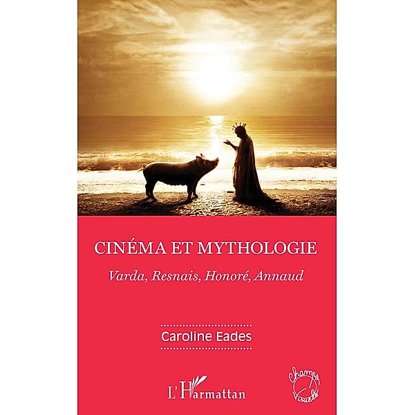 Cinema et mythologie, Eades Caroline Eades