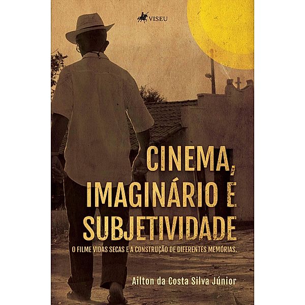 Cinema, imagina´rio e subjetividade, Ailton da Costa Silva Júnior
