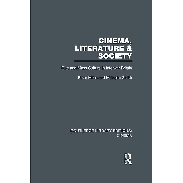 Cinema, Literature & Society, Peter Miles, Malcolm Smith