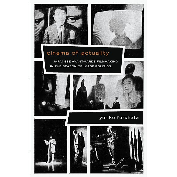 Cinema of Actuality / Asia-Pacific: Culture, Politics, and Society, Furuhata Yuriko Furuhata