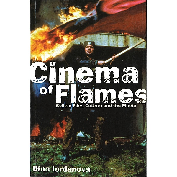 Cinema of Flames, Dina Iordanova