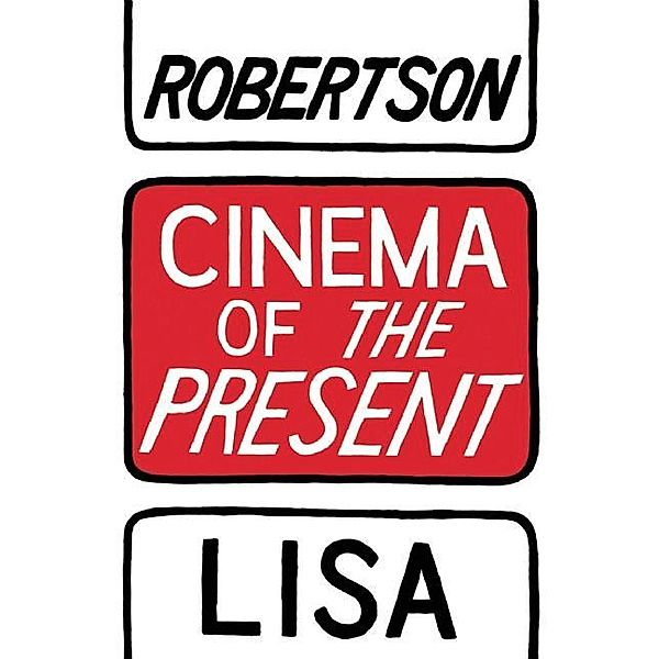Cinema of the Present, Lisa Robertson