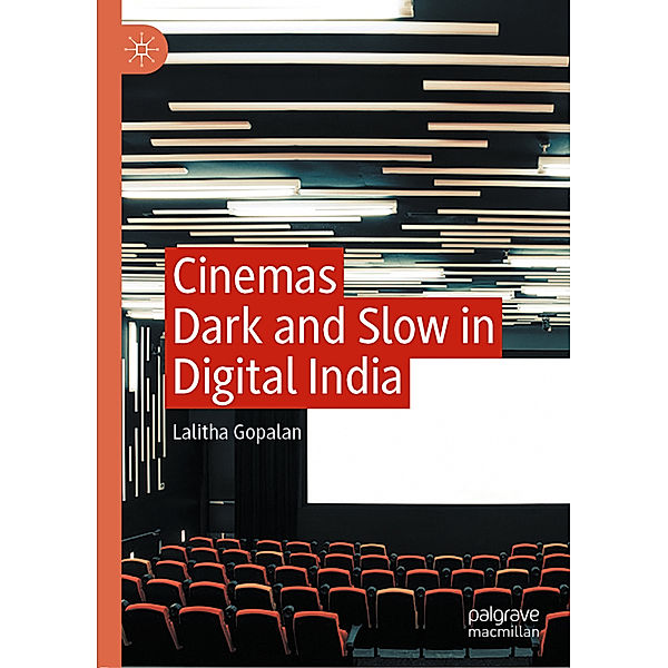 Cinemas Dark and Slow in Digital India, Lalitha Gopalan