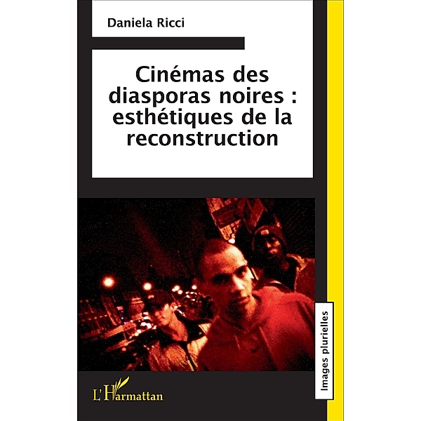 Cinémas des diasporas noires : esthétiques de la reconstruction, Ricci Daniela Ricci