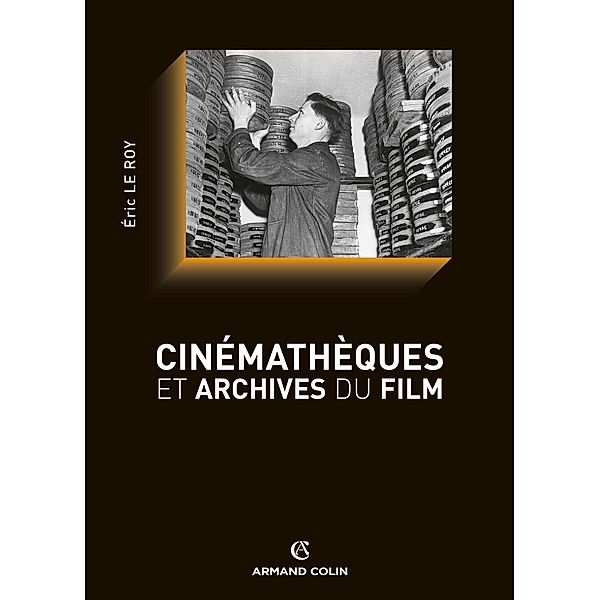 Cinémathèques et archives du film / Cinéma / Arts Visuels, Éric Le Roy