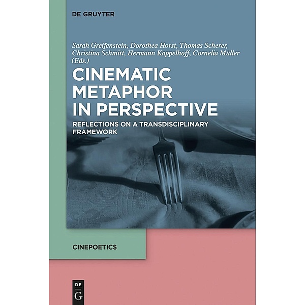 Cinematic Metaphor in Perspective / Cinepoetics - English edition Bd.5