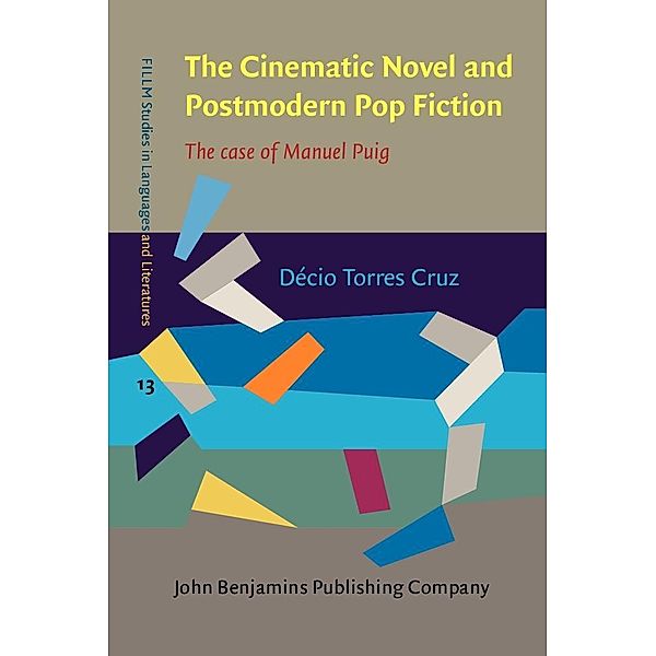 Cinematic Novel and Postmodern Pop Fiction / John Benjamins Publishing Company, Torres Cruz Decio Torres Cruz