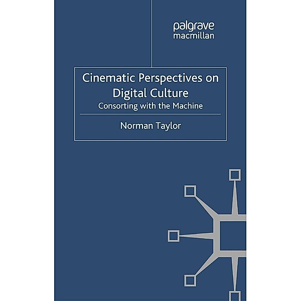 Cinematic Perspectives on Digital Culture, Norman Taylor