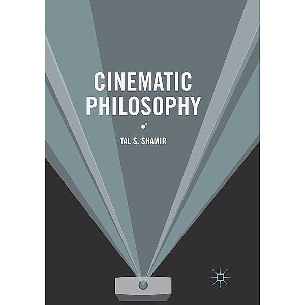 Cinematic Philosophy, Tal S. Shamir