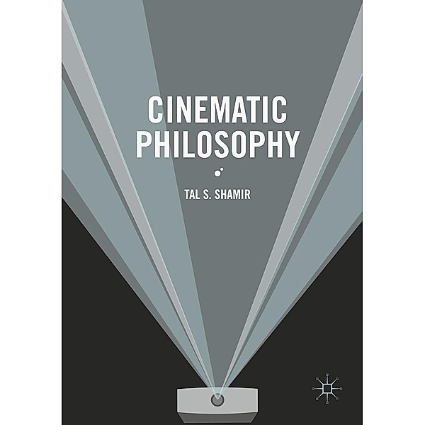 Cinematic Philosophy / Progress in Mathematics, Tal S. Shamir