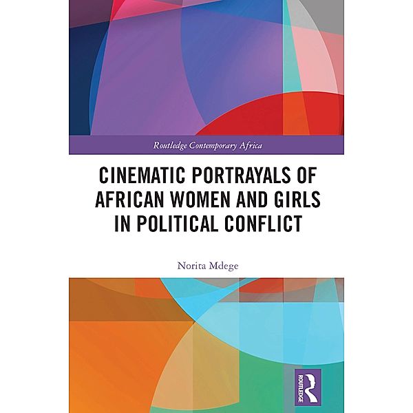 Cinematic Portrayals of African Women and Girls in Political Conflict, Norita Mdege