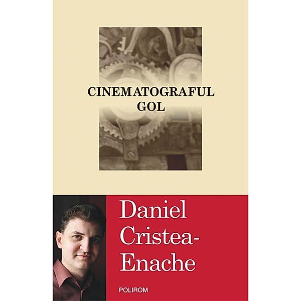 Cinematograful gol / Ego-grafii, Daniel Cristea-Enache