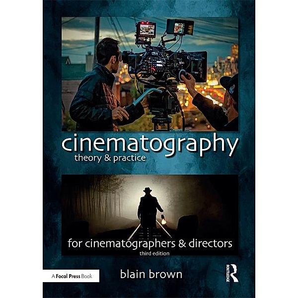 Cinematography: Theory and Practice, Blain Brown