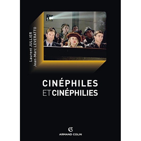 Cinéphiles et cinéphilies / Hors Collection, Jean-Marc Leveratto, Laurent Jullier