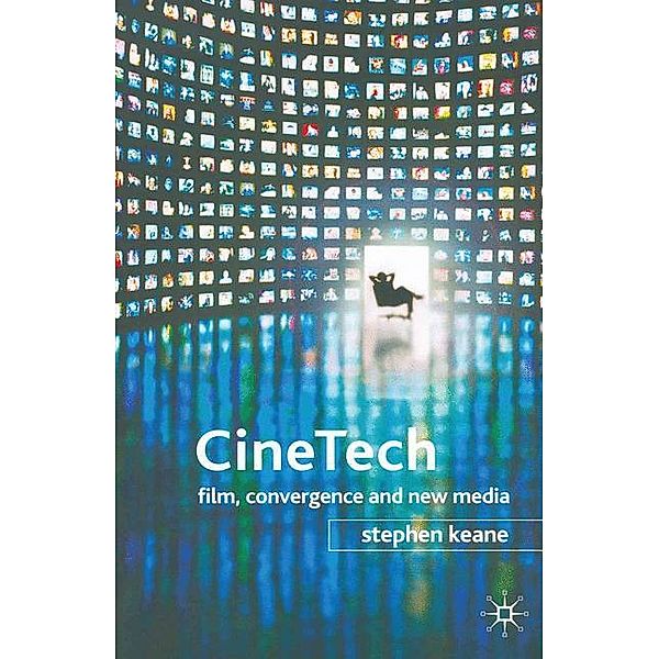 Cinetech: Film, Convergence and New Media, Stephen Keane