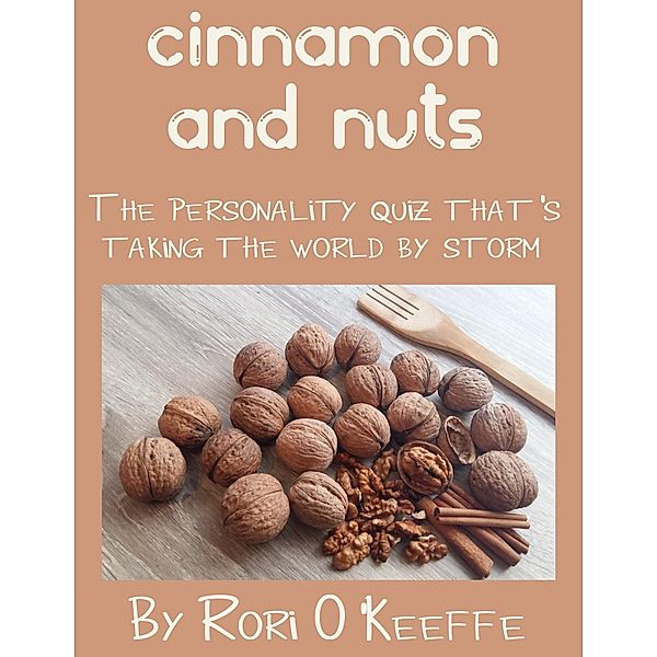 Cinnamon and Nuts, Rori O'Keeffe