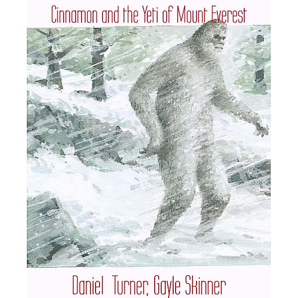 Cinnamon and the Yeti of Mount Everest, Daniel Turner, Gayle Skinner