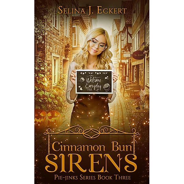 Cinnamon Bun Sirens (Pie-Jinks, #3) / Pie-Jinks, Selina J. Eckert