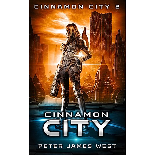 Cinnamon City (Tales of Cinnamon City, #2) / Tales of Cinnamon City, Peter James West