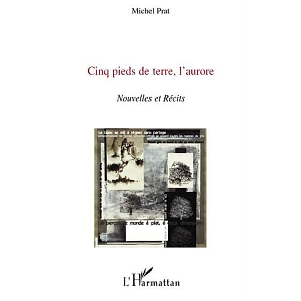 Cinq pieds de terre, l'aurore - nouvelles et recits / Hors-collection, Francois Chaput