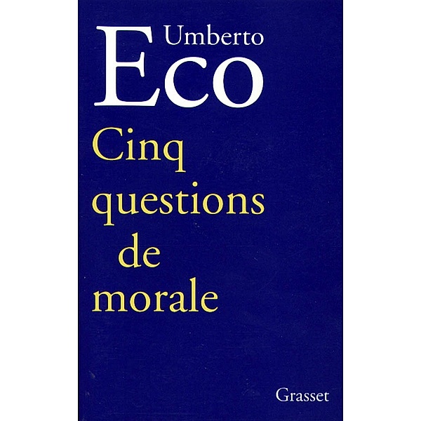 Cinq questions de morale / Essais Etranger, Umberto Eco