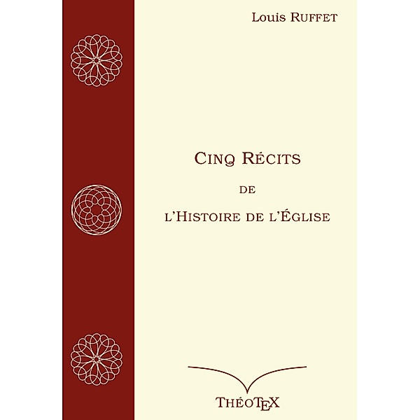 Cinq Récits de l'Histoire de l'Église, Louis Ruffet