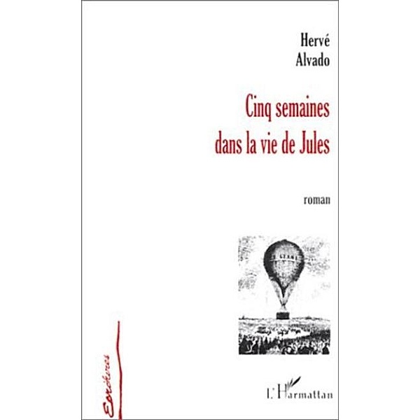 CINQ SEMAINES DANS LA VIE DE JULES / Hors-collection, Alvado Herve