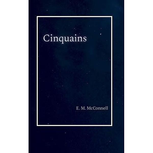 Cinquains, E. M McConnell