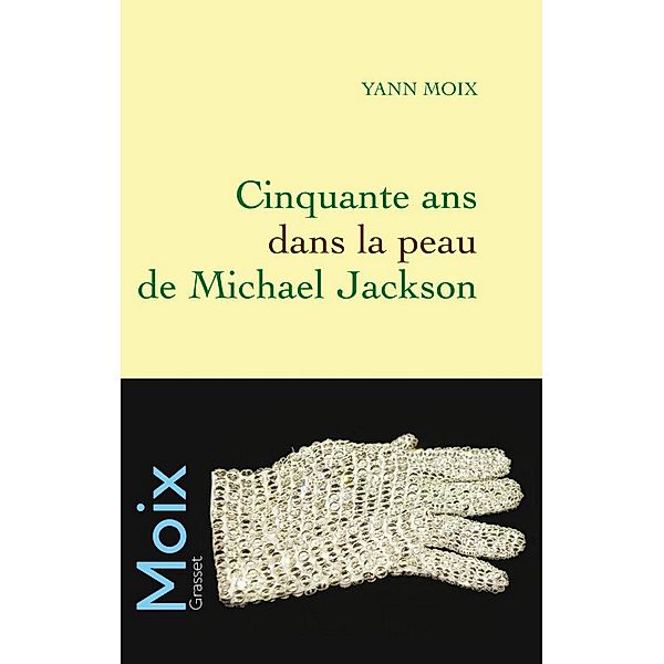 Cinquante ans dans la peau de Michael Jackson / Littérature Française, Yann Moix