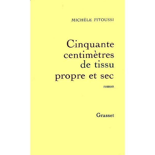 Cinquante centimètres de tissu propre et sec / Littérature, Michèle Fitoussi