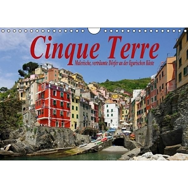 Cinque Terre - Malerische, verträumte Dörfer an der ligurischen Küste (Wandkalender 2015 DIN A4 quer), LianeM