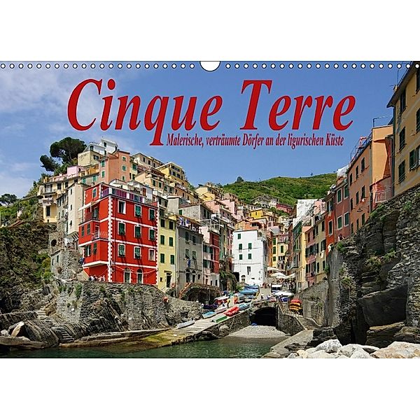 Cinque Terre - Malerische, verträumte Dörfer an der ligurischen Küste (Wandkalender 2018 DIN A3 quer), LianeM