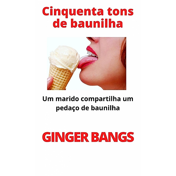 Cinquenta tons de baunilha (contos de baunilha, #1) / contos de baunilha, Ginger Bangs