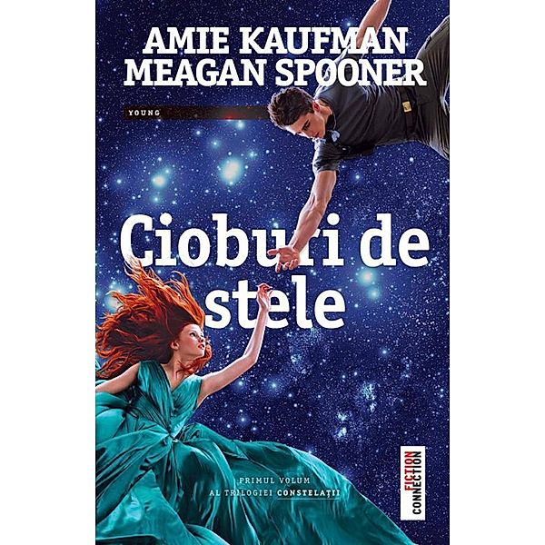 Cioburi de stele / Fiction Connection, Amie Kaufman, Meagan Spooner