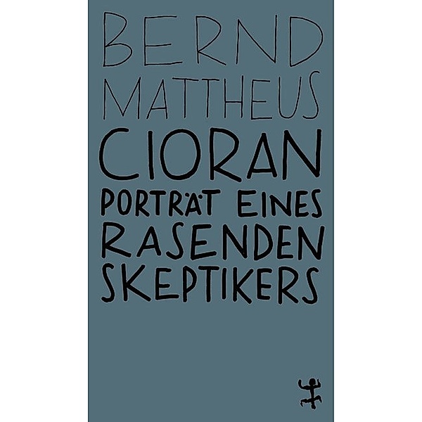 Cioran, Bernd Mattheus