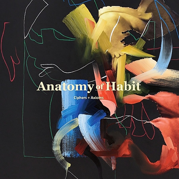 Ciphers+Axioms (Vinyl), Anatomy Of Habit