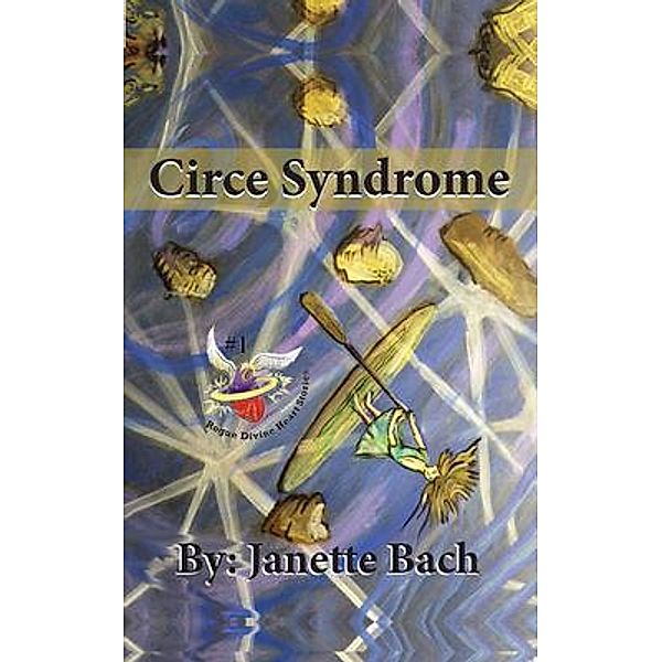 Circe Syndrome / Rogue Divine Heart Stories Bd.1, Janette Bach