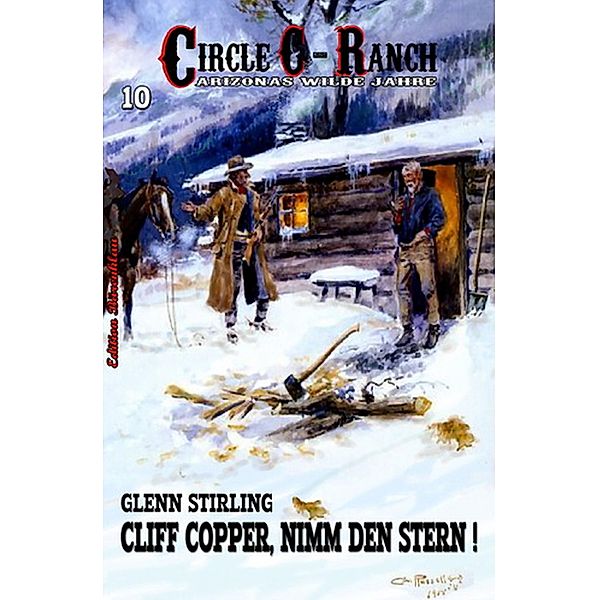 Circle C-Ranch #10: Cliff Copper, nimm den Stern, Glenn Stirling