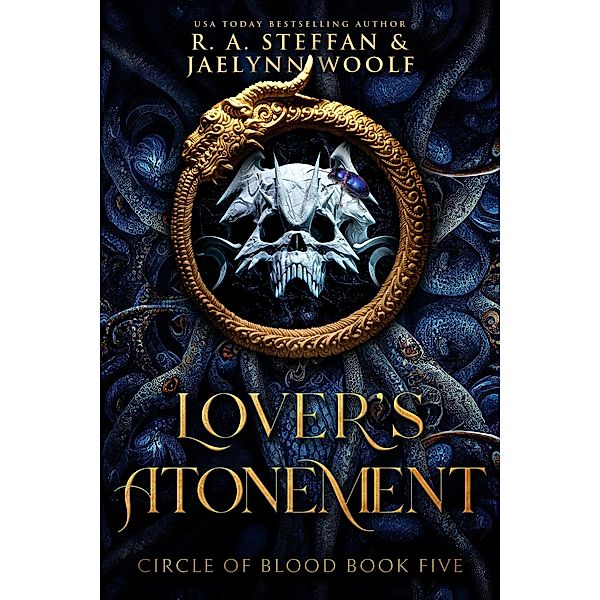 Circle of Blood Book Five: Lover's Atonement / Circle of Blood, R. A. Steffan, Jaelynn Woolf